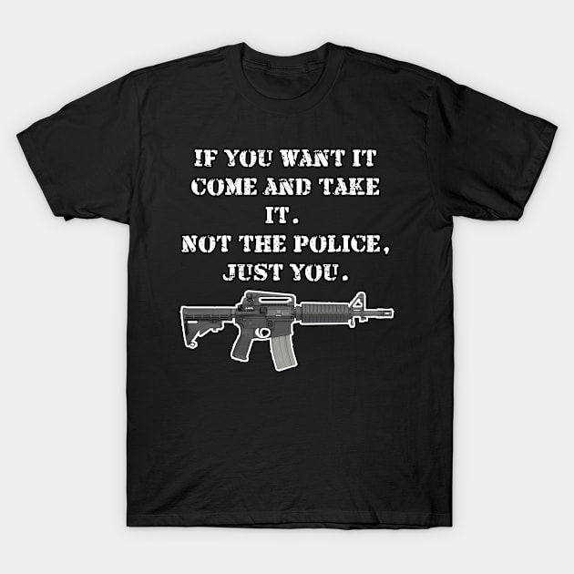 Come and take it T-Shirt by Views of my views